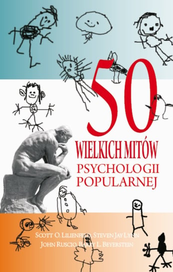 50 wielkich mitów psychologii popularnej - ebook epub Lilienfeld Scott O., Lynn Steven Jay, Ruscio John, Beyerstein Barry L.