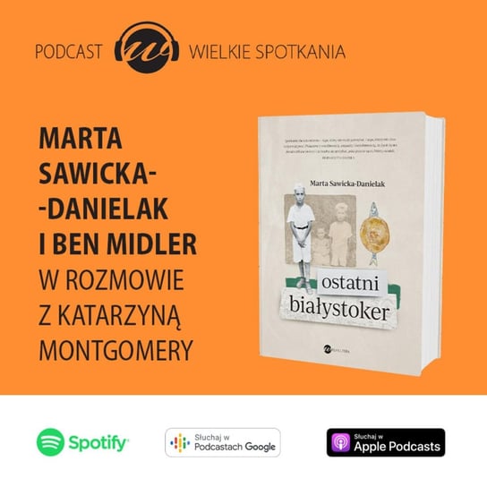 #50 Wielkie Spotkania - Ben Midler i Marta Sawicka-Danielak - Wielkie spotkania - podcast Montgomery Katarzyna