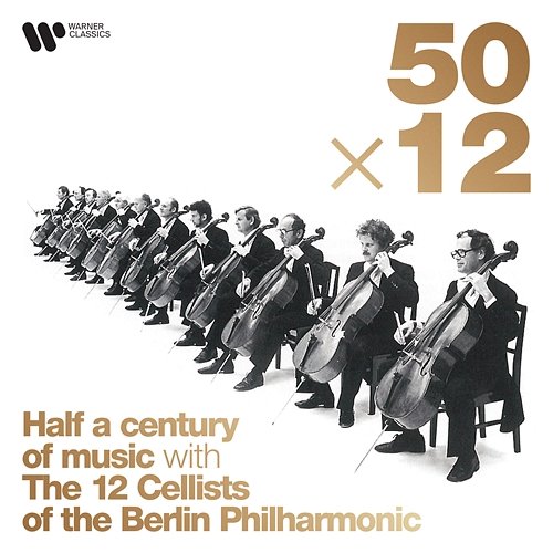 50 x 12: Half a Century of Music Die 12 Cellisten der Berliner Philharmoniker