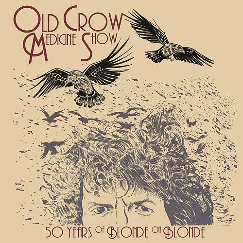 50 Years of Blonde on Blonde (Live) Old Crow Medicine Show