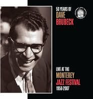 50 Years of Dave Brubeck: Live at the Monterey Jazz Festival 1958-2007 Brubeck Dave