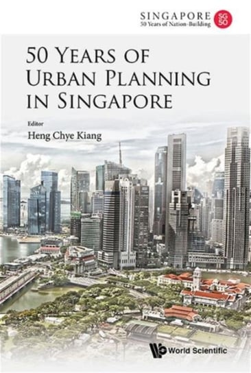 50 Years Of Urban Planning In Singapore Opracowanie zbiorowe