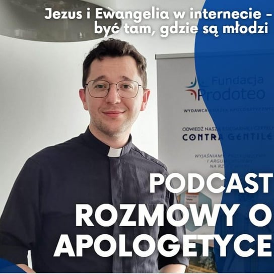 #50 Zawód influencer - co na to Kościół? Ks. Adam Kłonowski [Rozmowy o apologetyce] - Fundacja Prodoteo - podcast - audiobook Opracowanie zbiorowe