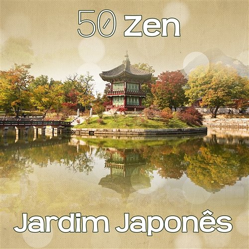 50 Zen Jardim Japonês - Meditação Asiática, Atmosfera Da Natureza, Sons de Cura, New Age Música de Fundo para Relaxar, Serenidade Interior e Equilíbrio (Massagem, Spa, Yoga, Tai Chi, Qi Gong) Academia de Música de Yoga Pilates