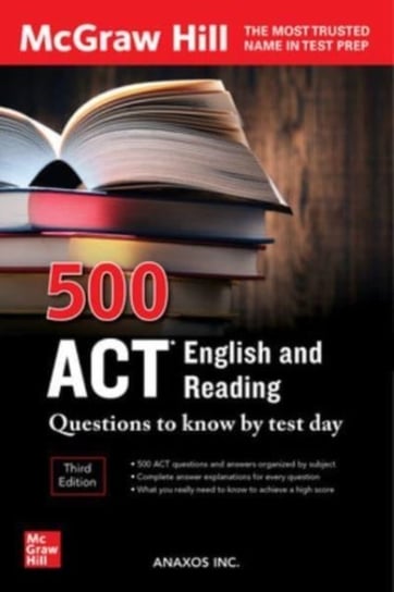 500 ACT English and Reading Questions to Know by Test Day Third Edition Anaxos Inc.