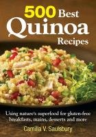 500 Best Quinoa Recipes Saulsbury Camilla V.