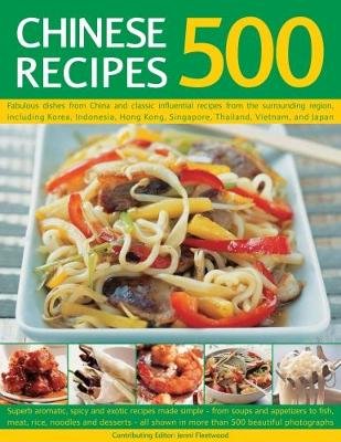 500 Chinese Recipes: Fabulous Dishes from China and Classic Influential Recipes from the Surrounding Region, Including Korea, Indonesia, Ho Southwater
