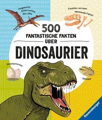500 fantastische Fakten über Dinosaurier - Ein spannendes Dinosaurierbuch für Kinder ab 6 Jahren voller Dino-Wissen Ravensburger Verlag