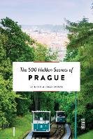 500 Hidden Secrets of Prague Havlikova Vendula