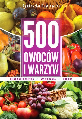 500 owoców i warzyw Gawłowska Agnieszka