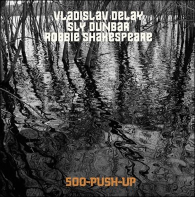 500-Push-Up Sly & Robbie, Delay Vladislav