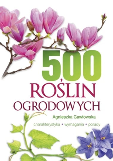 500 roślin ogrodowych Gawłowska Agnieszka
