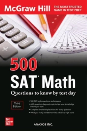 500 SAT Math Questions to Know by Test Day Third Edition Anaxos Inc.