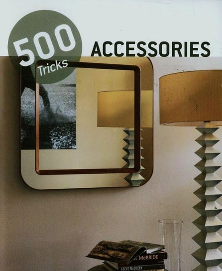 500 Tricks. Accessories Opracowanie zbiorowe