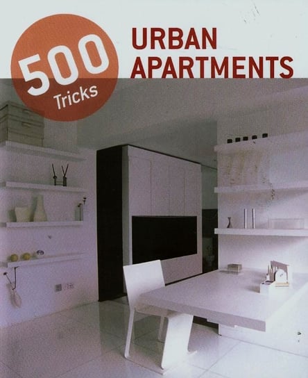 500 Tricks. Urban Apartments Opracowanie zbiorowe