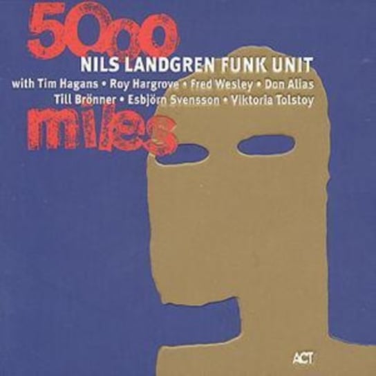 5000 Miles Nils Landgren Funk Unit