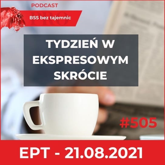 #505 Ekspresowe Podsumowanie Tygodnia W Podcaście BSS Bez Tajemnic – 21.08.2021 - BSS bez tajemnic - podcast Doktór Wiktor