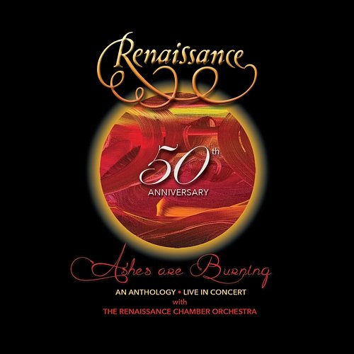 50th Anniversary: Ashes Are Burning: An Anthology Live In Concert Renaissance