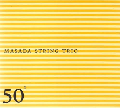 50th Birthday Celebration. Volume 1 Masada String Trio