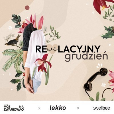 #51 Czy nasi rodzice zawinili? Re(WE)lacyjny grudzień. - Można zwariować - podcast - audiobook Cleo Cwiek, Cyklińska Ania
