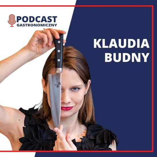 #51 Klaudia Budny - Podcast gastronomiczny - podcast Głomski Sławomir