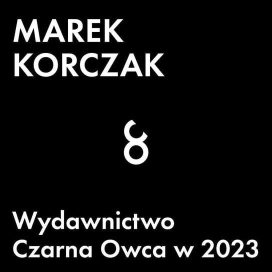 #51  Marek Korczak - Wydawnictwo Czarna Owca, podsumowanie roku 2022 i plany na 2023 - Czarna Owca wśród podcastów - podcast Opracowanie zbiorowe