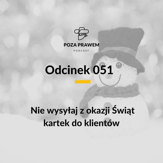#51 Nie wysyłaj z okazji Świąt kartek do klientów. - Poza prawem - podcast Rajkow-Krzywicki Jerzy, Kwiatkowski Szymon