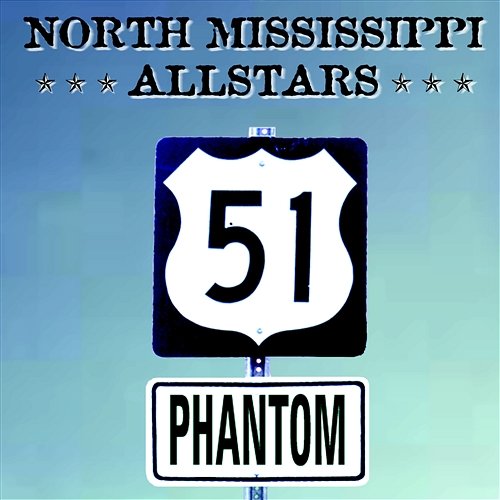 51 Phantom North Mississippi Allstars