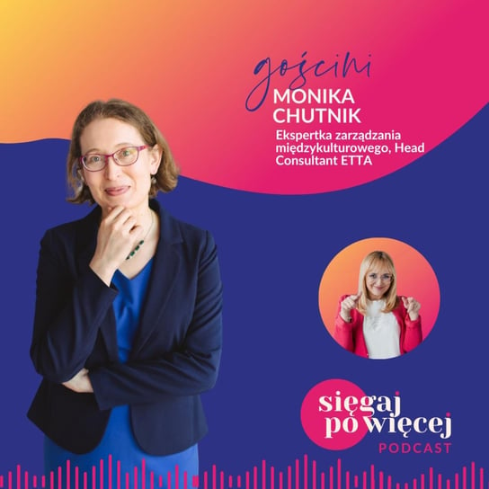 #51 Rozmowa z Moniką Chutnik o różnorodności międzykulturowej - Sięgaj po więcej - podcast Faliszewska Malwina