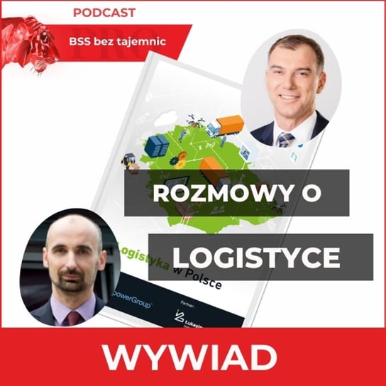 #511 Stan Branży, Wyzwania, Szanse i Inne Informacje O Rynku Logistyki W Polsce W Roku 2021 - BSS bez tajemnic - podcast Doktór Wiktor