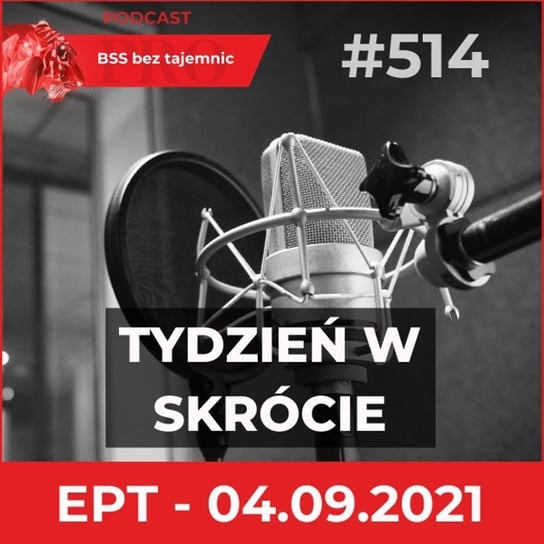 #514 Pierwsze EPT We Wrześniu 2021 - co słychać w branży BSS? - BSS bez tajemnic - podcast Doktór Wiktor