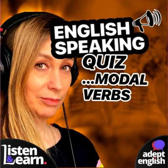 #516 Test Your Modal Verbs And Enhance Your English Speaking Skills - Learn English Through Listening - podcast - audiobook Opracowanie zbiorowe