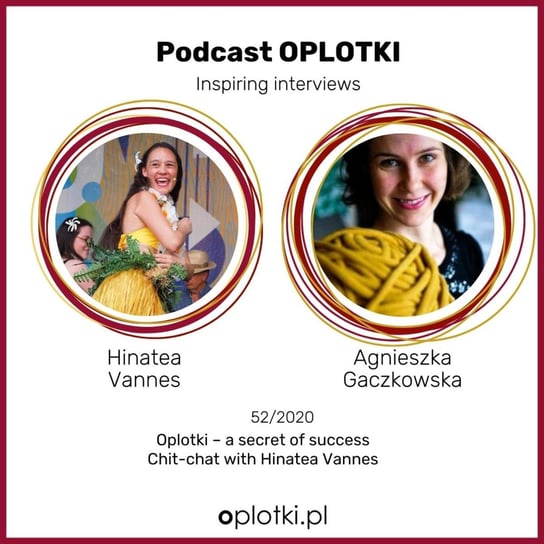 #52 Chit-chat with Natalia Hinatea Vannes about success - 52_2020 - Oplotki - biznes przy rękodziele - podcast Gaczkowska Agnieszka