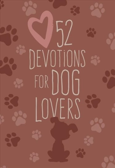 52 Devotions for Dog Lovers Opracowanie zbiorowe