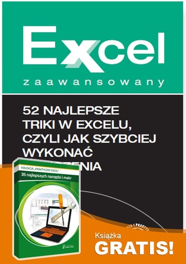 52 najlepsze triki w Excelu, czyli jak szybciej wykonać obliczenia + 35 najlepszych narzędzi i makr Opracowanie zbiorowe