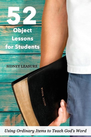 52 Object Lessons for Students Sidney Leasure