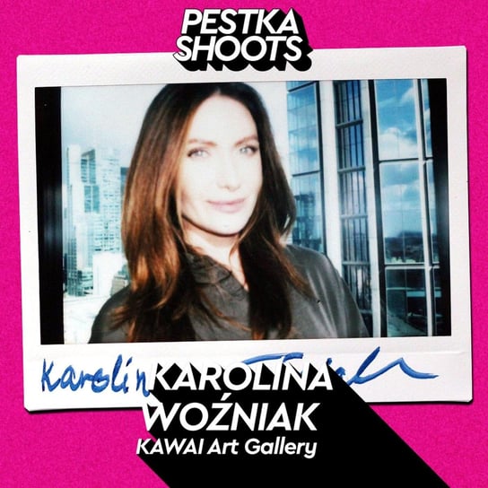 #52 Pop Art - KAWAI Gallery - Karolina Woźniak - Pestka Shoots - podcast Pestka Maciej