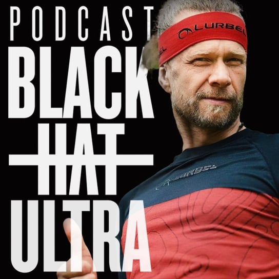 #52 Robert Korab - biegacz górski: przepis na GSB - Black Hat Ultra - podcast Dąbkowski Kamil
