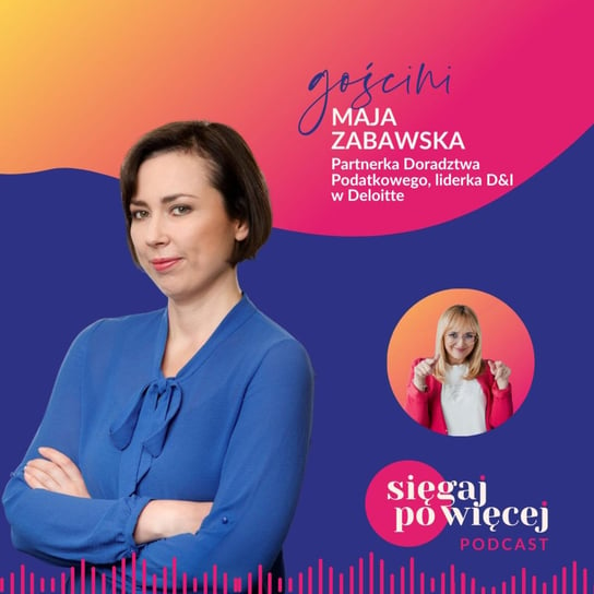#52 Rozmowa z Mają Zabawską o tym dlaczego należy otwarcie mówić o LGBTQ+ w miejscu pracy - Sięgaj po więcej - podcast Faliszewska Malwina