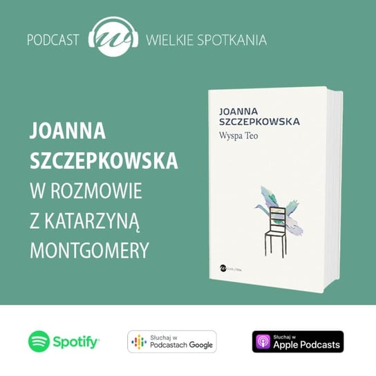 #52 Wielkie Spotkania - Joanna Szczepkowska - Wielkie spotkania - podcast Montgomery Katarzyna