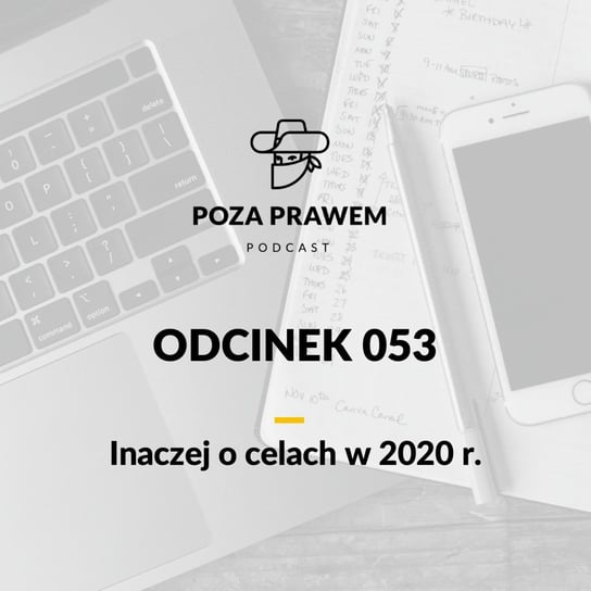 #53 Inaczej o celach na rok 2020 - Poza prawem - podcast Rajkow-Krzywicki Jerzy, Kwiatkowski Szymon