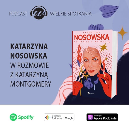 #53 Wielkie Spotkania - Katarzyna Nosowska - Wielkie spotkania - podcast Montgomery Katarzyna