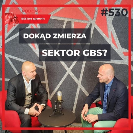 #530 Dokąd zmierza sektor GBS? - BSS bez tajemnic - podcast Doktór Wiktor