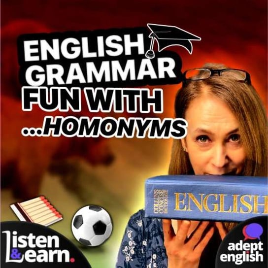 #537 Yet Another Part Of Speech English Learners Struggle With-Homonyms - Learn English Through Listening - podcast Opracowanie zbiorowe