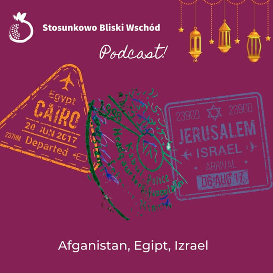 #54 Afganistan, Egipt, Izrael - Stosunkowo Bliski Wschód - podcast Katulski Jakub, Zębala Dominika