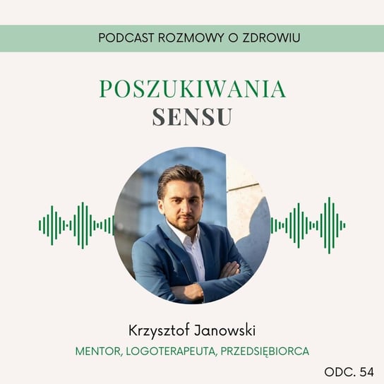 #54 Czego dzisiaj brakuje w rozwoju osobistym - Krzysztof Janowski - Rozmowy o zdrowiu - podcast Dempc Paweł