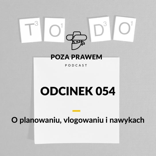#54 O planowaniu, vlogowaniu i nawykach - Poza prawem - podcast Rajkow-Krzywicki Jerzy, Kwiatkowski Szymon