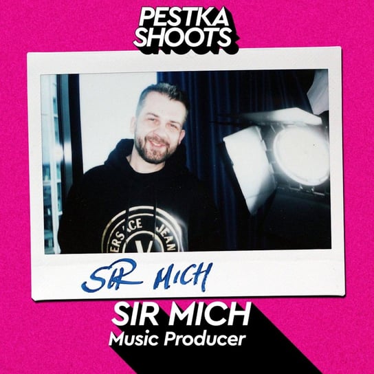 #54 Producent Muzyczny - Sir Mich - Pestka Shoots - podcast Pestka Maciej