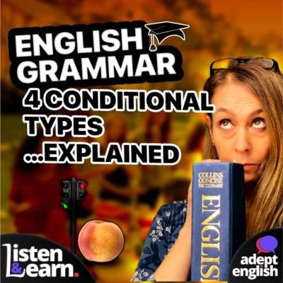 #540 ESL English Grammar-The 4 Conditionals Explained - Learn English Through Listening - podcast Opracowanie zbiorowe