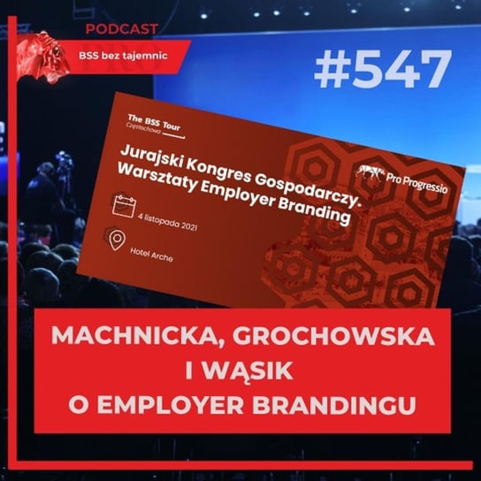 #547 Warsztaty Employer Branding wracają do Częstochowy po raz trzeci - BSS bez tajemnic - podcast Doktór Wiktor